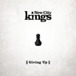 New City Kings – Giving Up