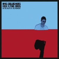Noel Gallagher’s High Flying Birds – In The Heat Of The Moment