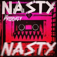 The Prodigy – Nasty