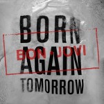 Bon Jovi - Born Again Tomorrow