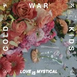 Cold War Kids - Love Is Mystical