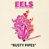 EELS - Rusty Pipes